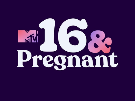 A graphic that reads, "MTV 16 & Pregnant"